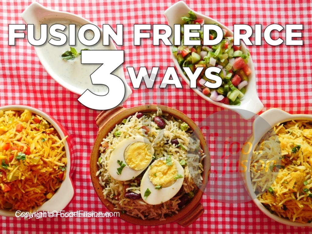 Fusion Fried Rice 3 Ways - Recipe By Food Fusion